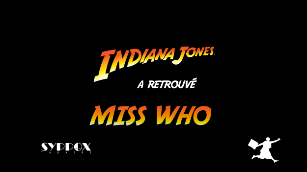 Indiana Jones à retrouvé Miss Who